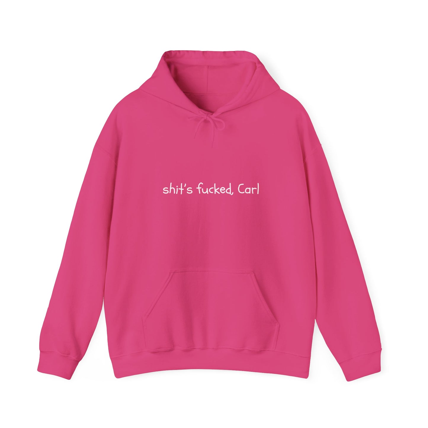 shit's fucked, Carl Text - Hoodie | Sarcasm | Roly Poly Print