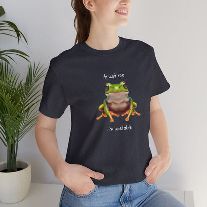 Trust Me, I'm Unstable Tree Frog - T-Shirt | Pets and Animals | Roly Poly Print