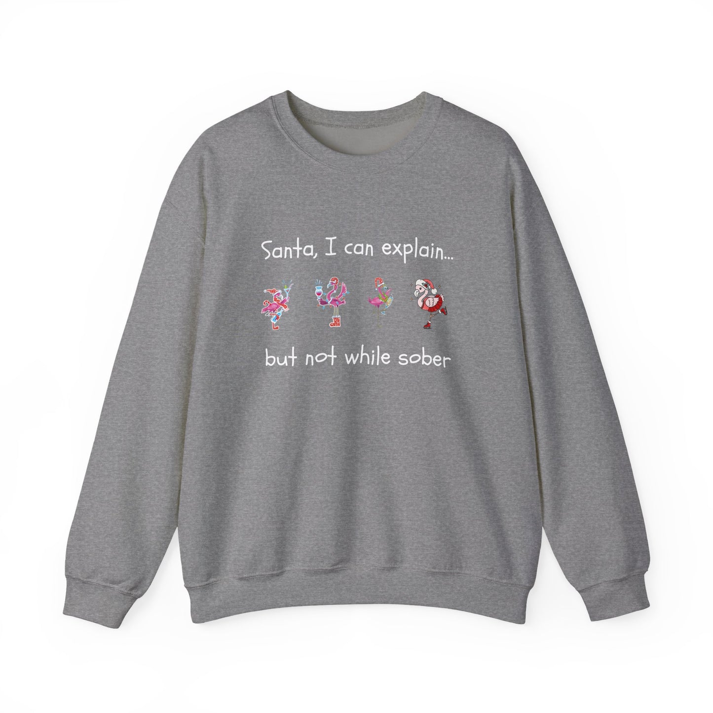 Santa I Can Explain, But Not While Sober Flamingos - Christmas Sweater | Holiday | Roly Poly Print