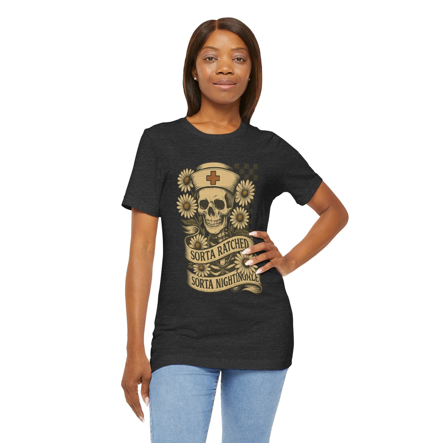 Sorta Ratched Sorta Nightingale with Daisies - T-Shirt | Nurses and Healthcare | Roly Poly Print