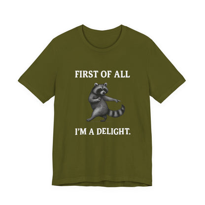 First of All, I'm a Delight Raccoon - T-Shirt | Pets and Animals | Roly Poly Print