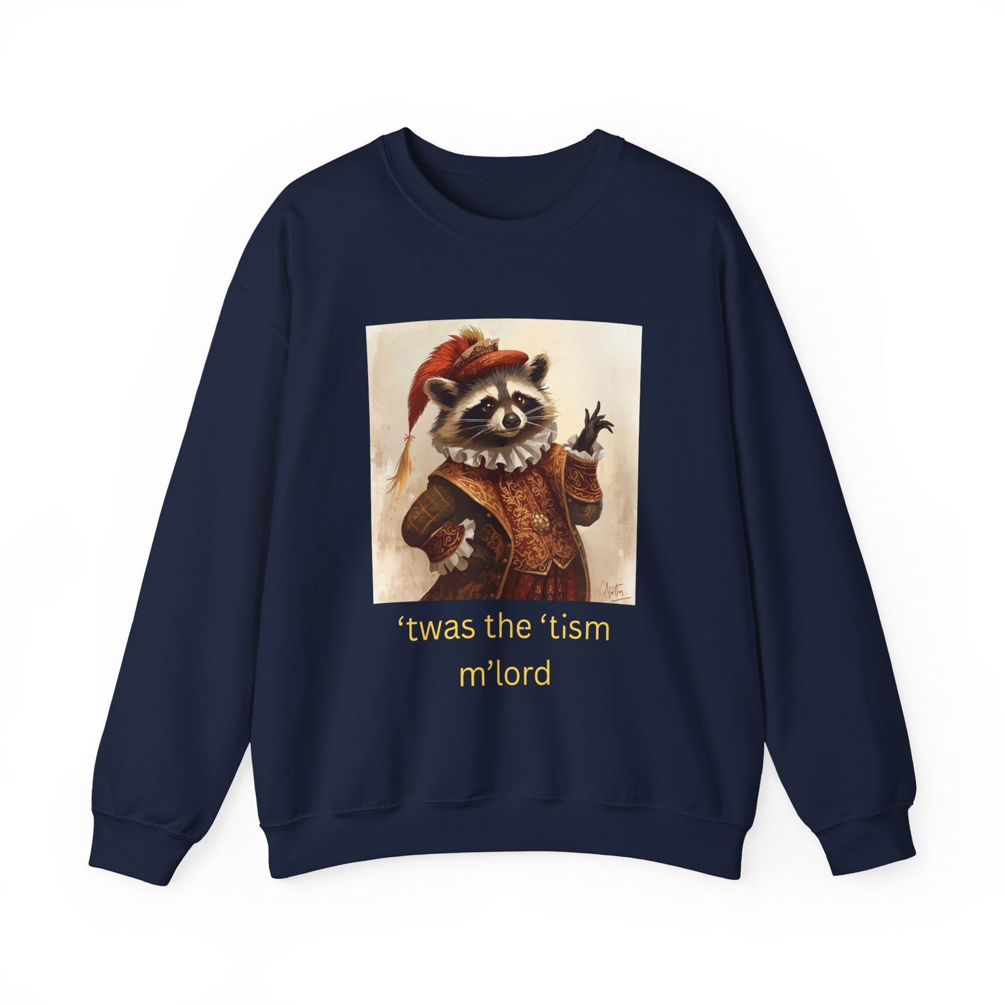 'twas the 'tism, m'Lord Medieval Raccoon - Sweatshirt | Overstimulated Humor | Roly Poly Print