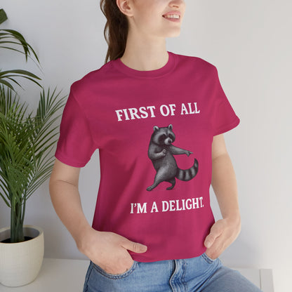 First of All, I'm a Delight Raccoon - T-Shirt | Pets and Animals | Roly Poly Print