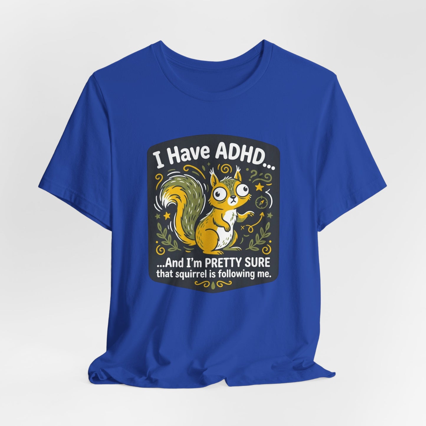 ADHD Stalking Squirrel | T-Shirt
