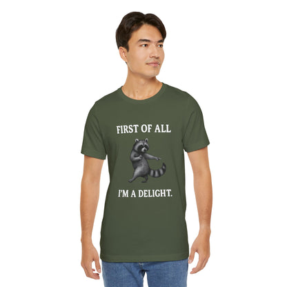 First of All, I'm a Delight Raccoon - T-Shirt | Pets and Animals | Roly Poly Print