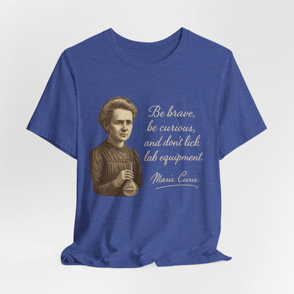 Don't Lick the Lab Equipment - Madam Curie Quote T-Shirt | Nursing and Healthcare | Roly Poly Print