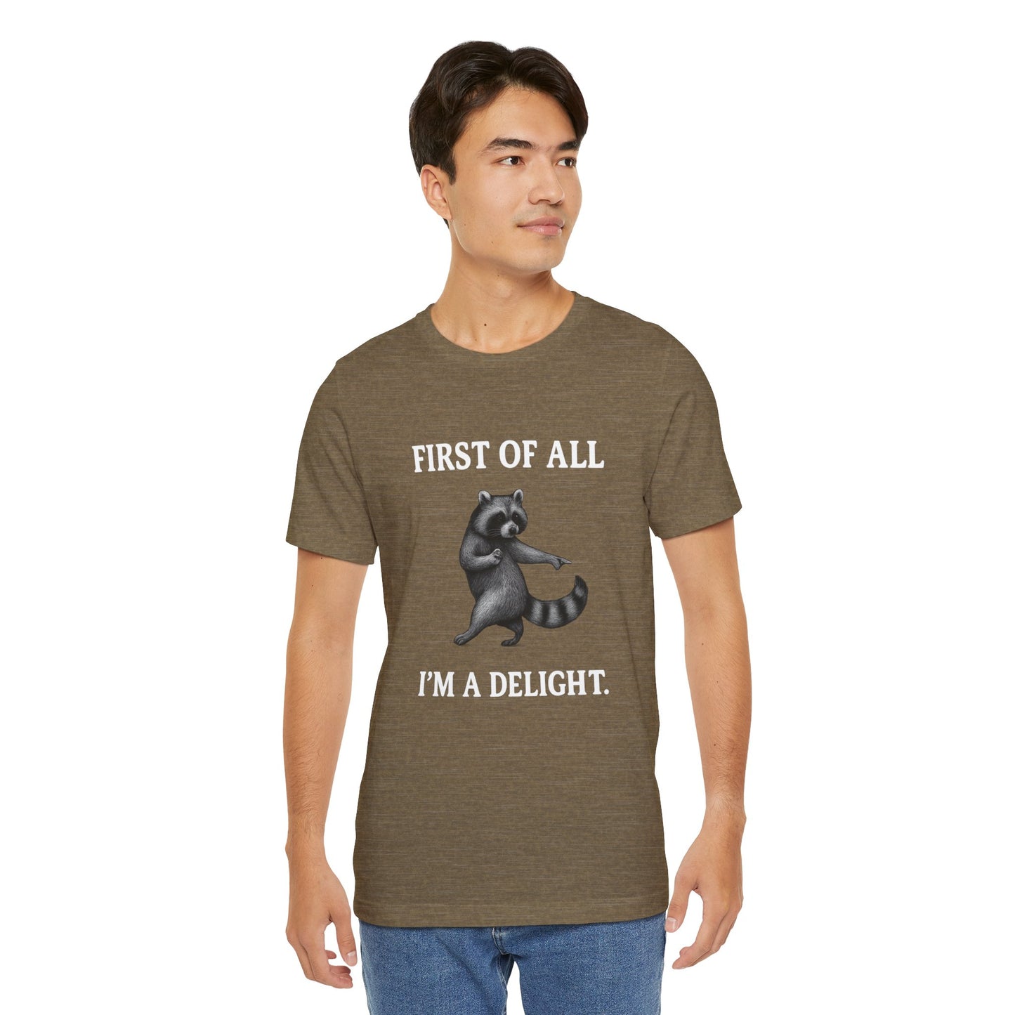 First of All, I'm a Delight Raccoon - T-Shirt | Pets and Animals | Roly Poly Print