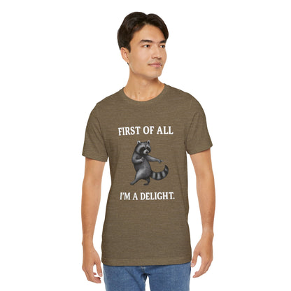 First of All, I'm a Delight Raccoon - T-Shirt | Pets and Animals | Roly Poly Print