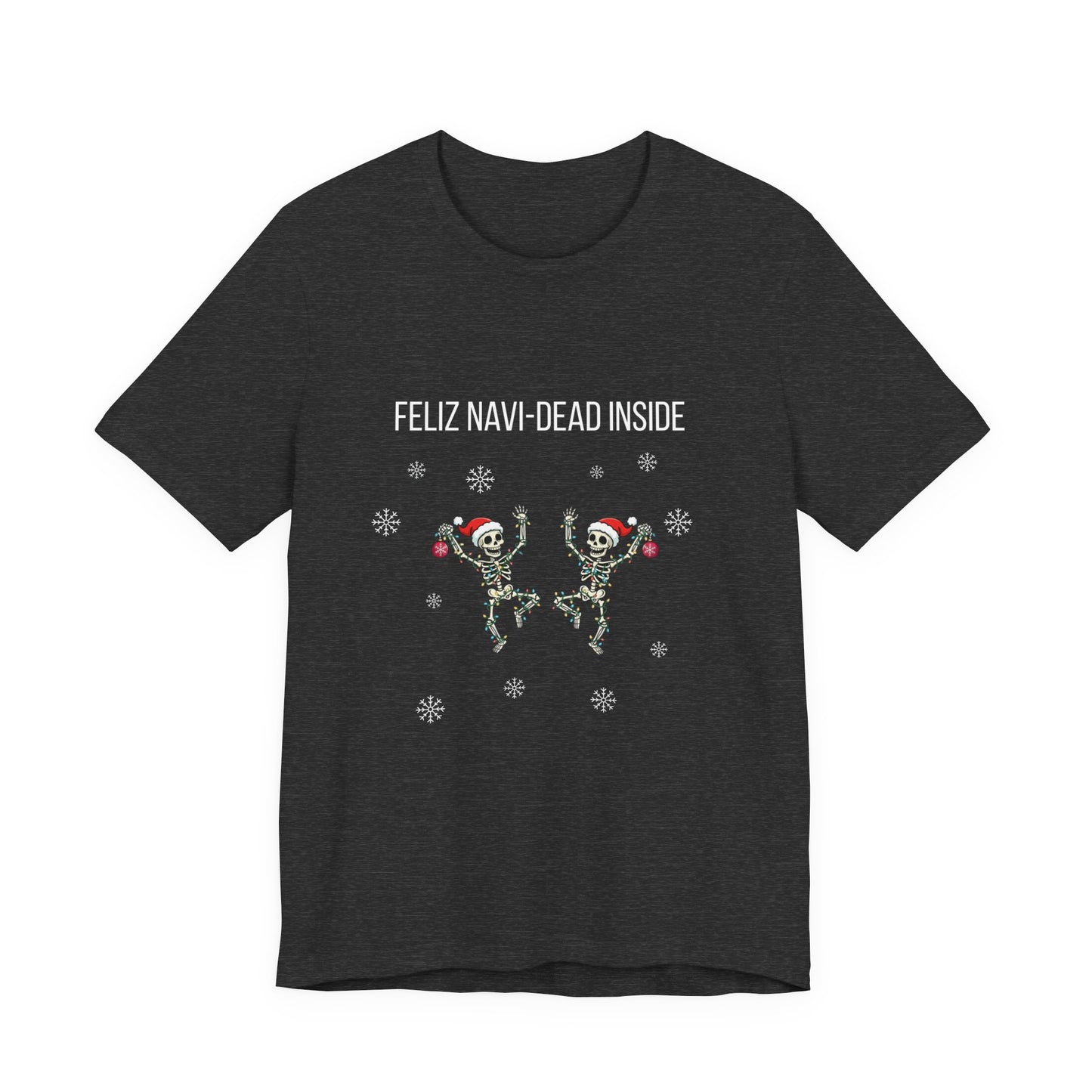 Feliz Navi Dead Inside Dancing Skeletons - Christmas T-Shirt | Holiday | Roly Poly Print