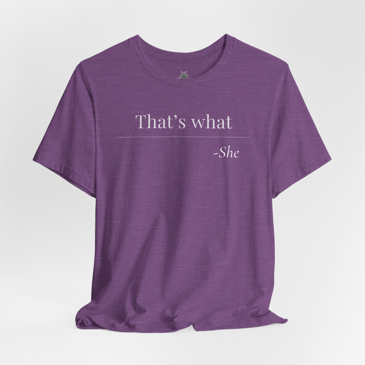 That's What She Said - Quote T-Shirt | Funny and Sarcastic | Roly Poly Print