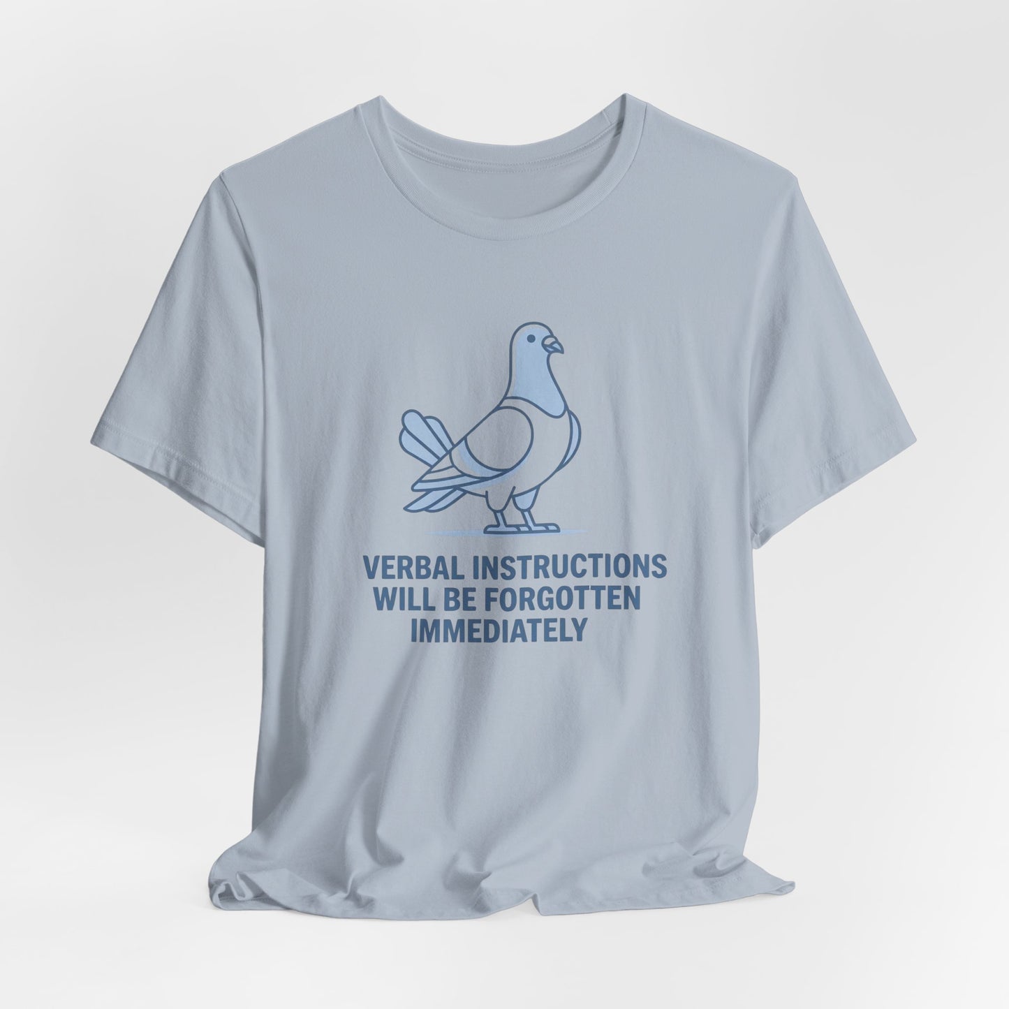Verbal Instructions Forgotten Immediately| T-Shirt