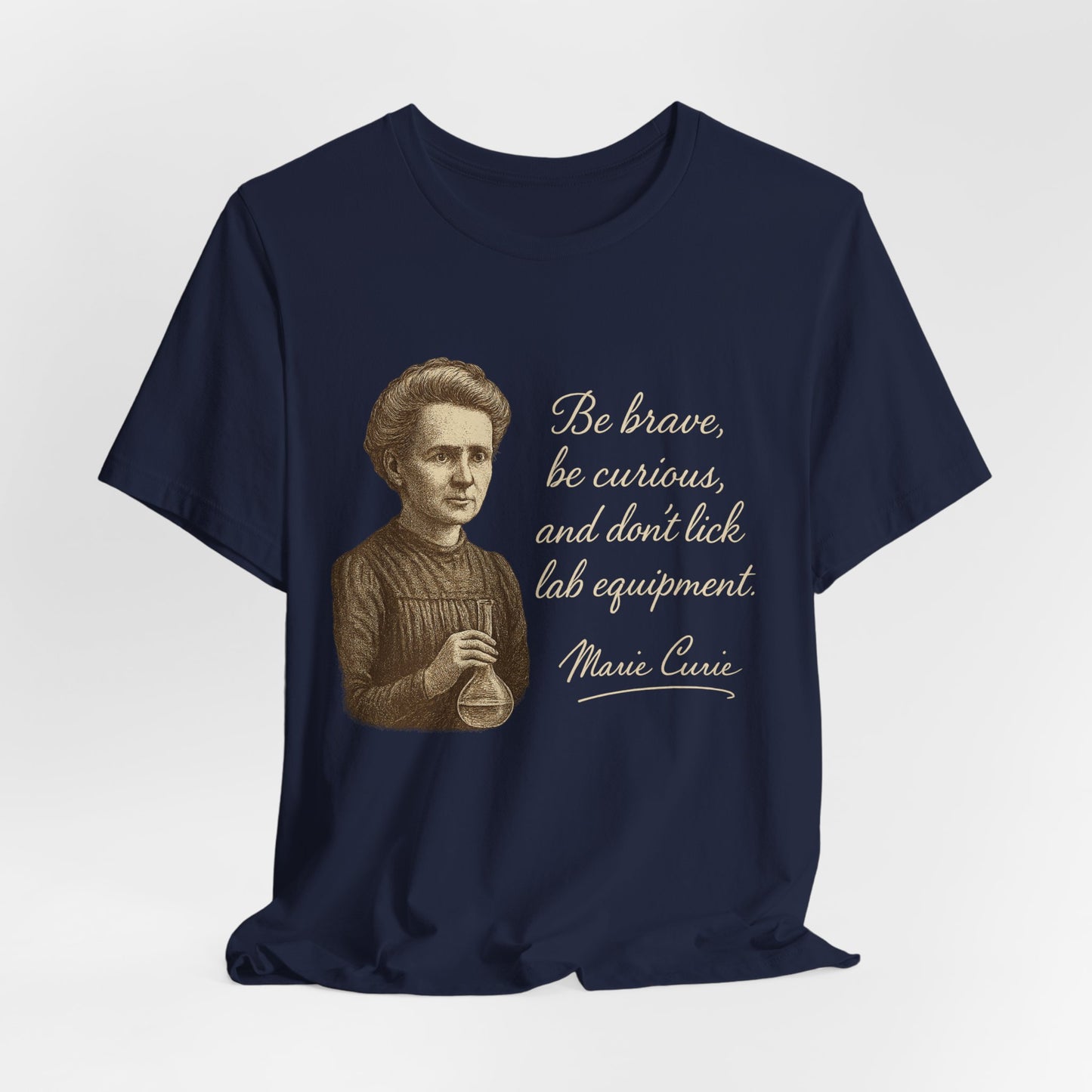 Don't Lick the Lab Equipment - Madam Curie Quote T-Shirt | Nursing and Healthcare | Roly Poly Print