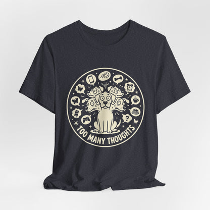 Too Many Thoughts | T-Shirt