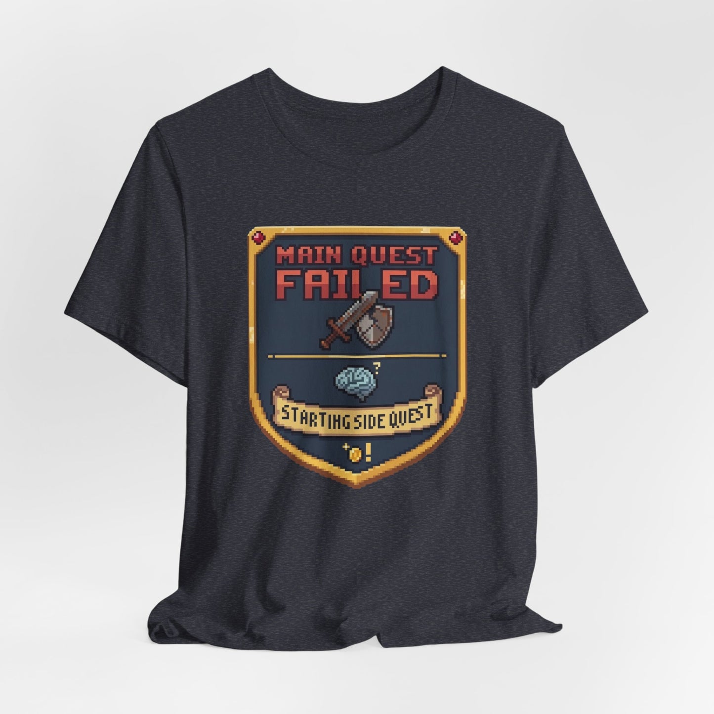 Main Quest Failed | T-Shirt