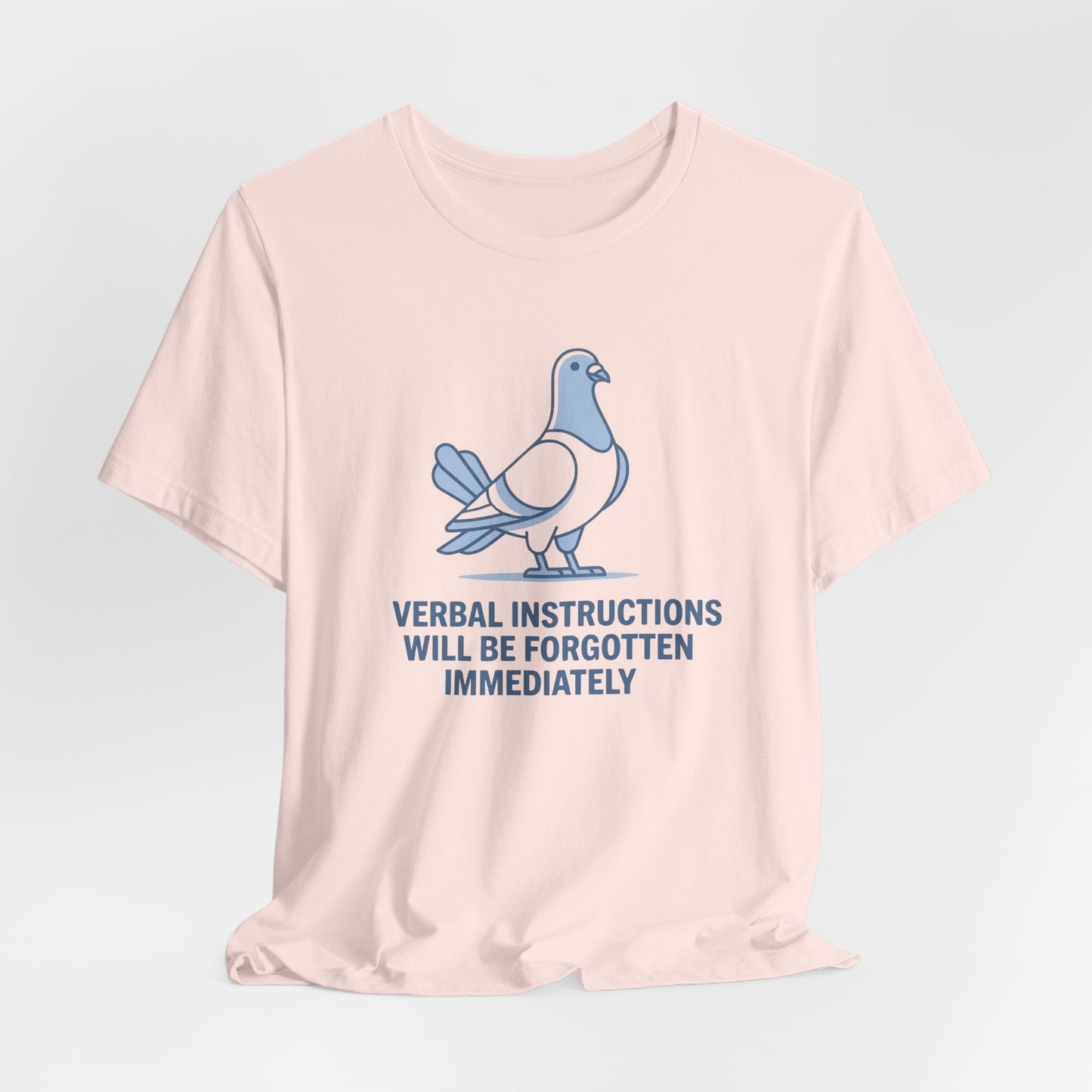 Verbal Instructions Forgotten Immediately| T-Shirt