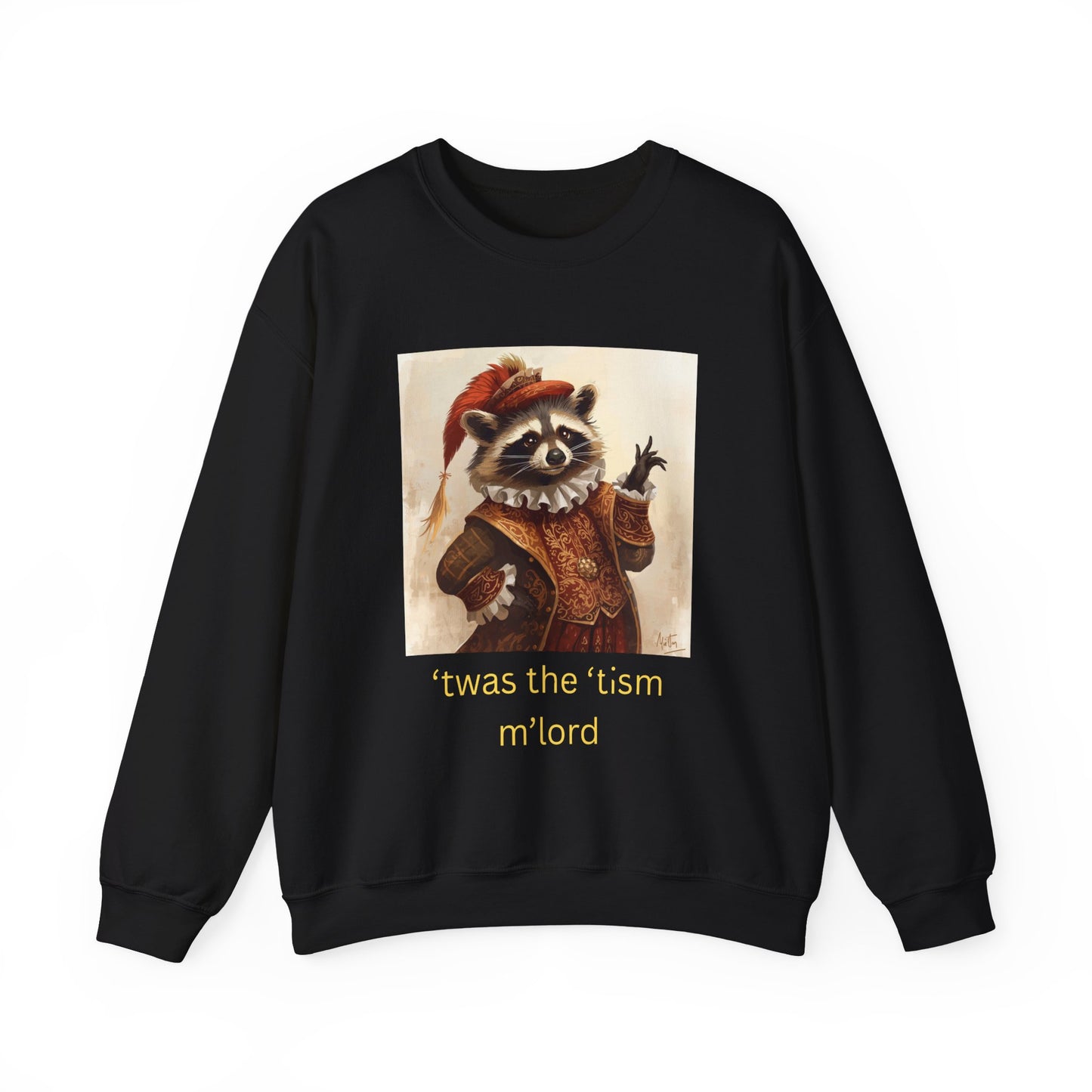 'twas the 'tism, m'Lord Medieval Raccoon - Sweatshirt | Overstimulated Humor | Roly Poly Print