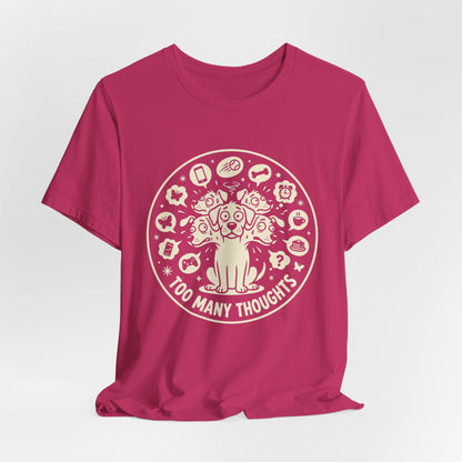 Too Many Thoughts | T-Shirt