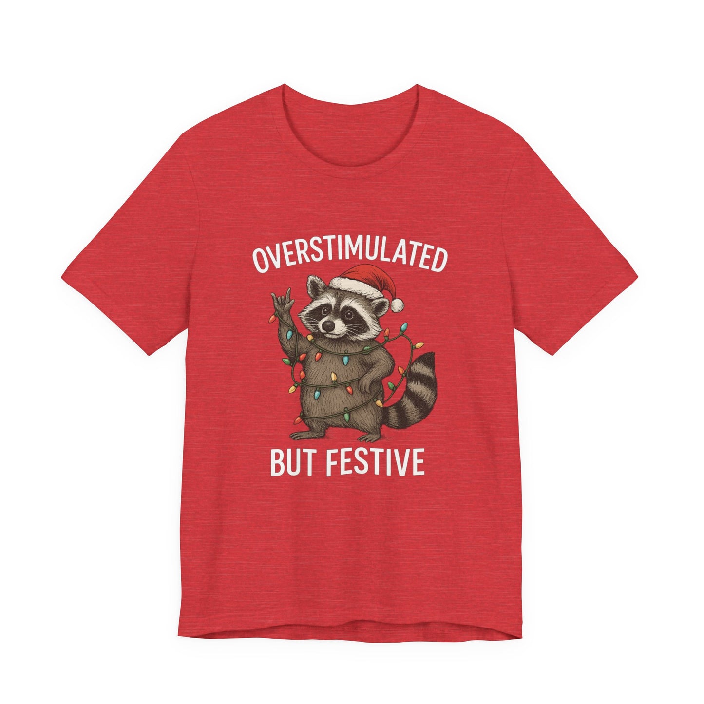 Overstimulated but Festive Raccoon - Christmas T-Shirt | Holiday | Roly Poly Print