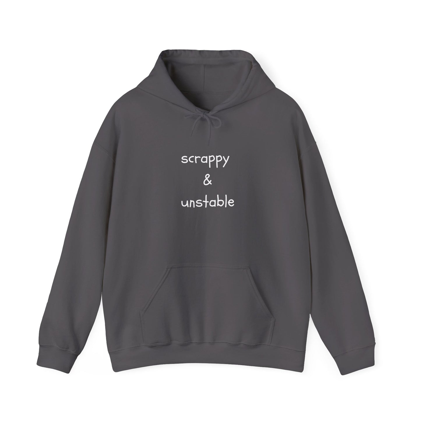 Scrappy & Unstable Text - Hoodie | Sarcasm | Roly Poly Print