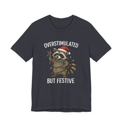 Overstimulated but Festive Raccoon - Christmas T-Shirt | Holiday | Roly Poly Print