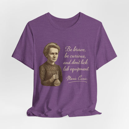 Don't Lick the Lab Equipment - Madam Curie Quote T-Shirt | Nursing and Healthcare | Roly Poly Print