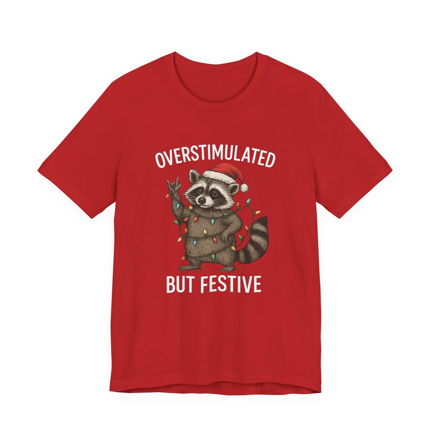 Overstimulated but Festive Raccoon - Christmas T-Shirt | Holiday | Roly Poly Print