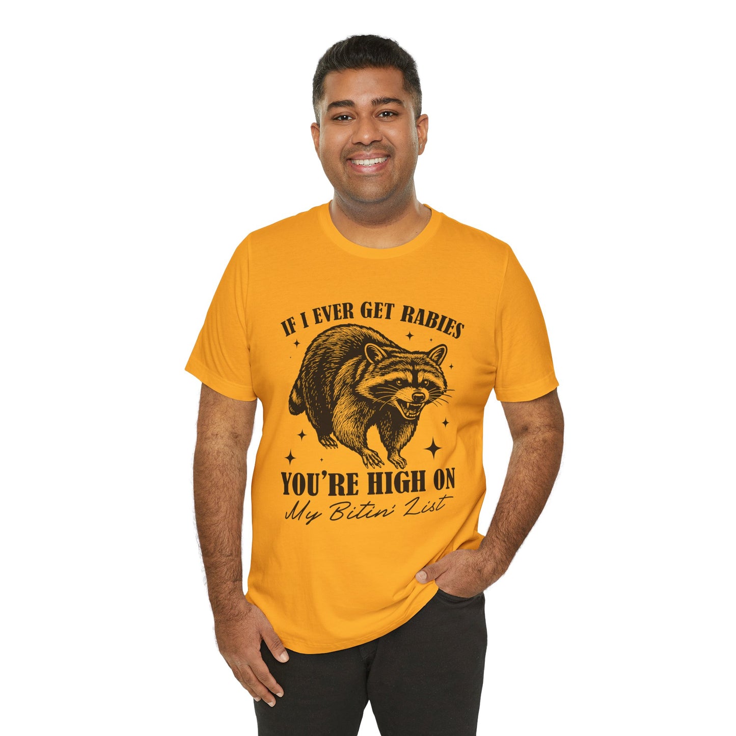 If I Ever Get Rabies You’re High On My Biten' List Raccoon - T-shirt | Funny & Sarcastic | Roly Poly Print