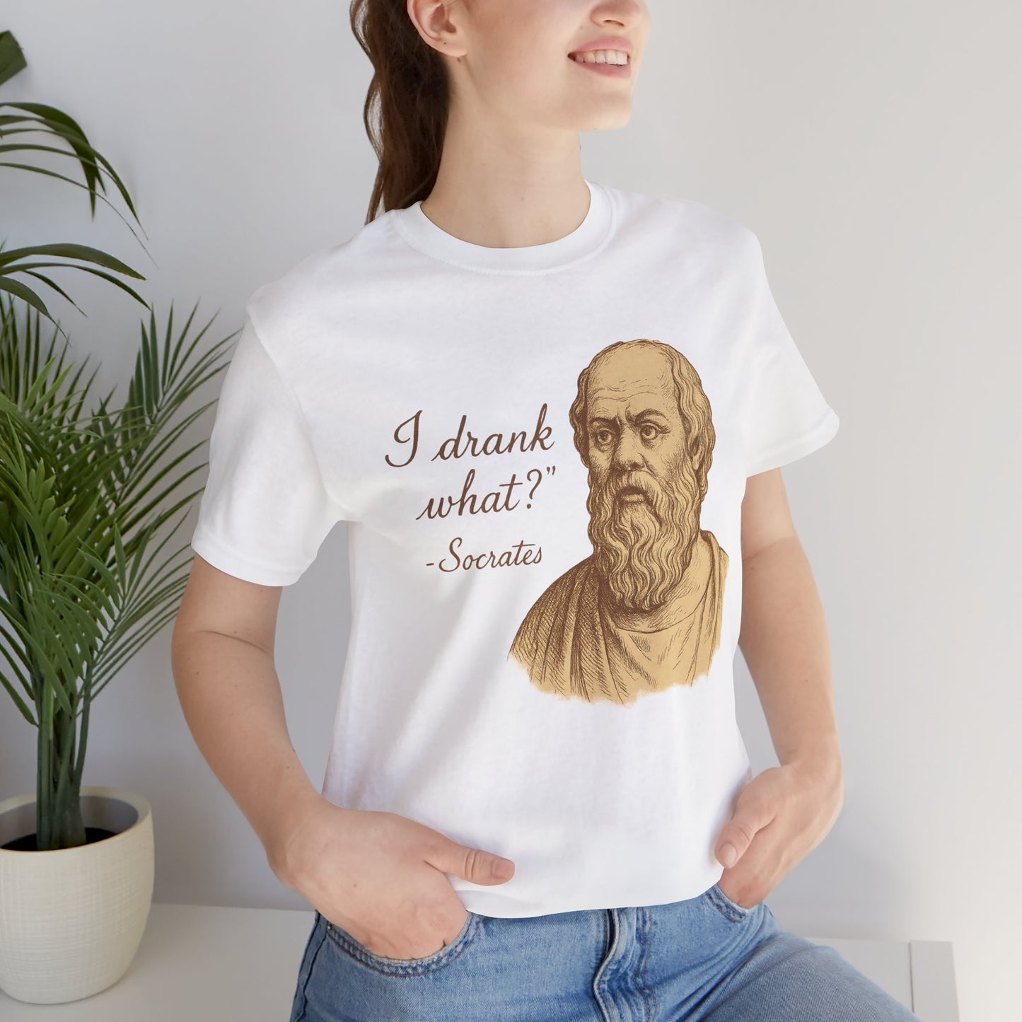 I Drank What? Socrates Quote - T-shirt | Funny & Sarcastic | Roly Poly Print