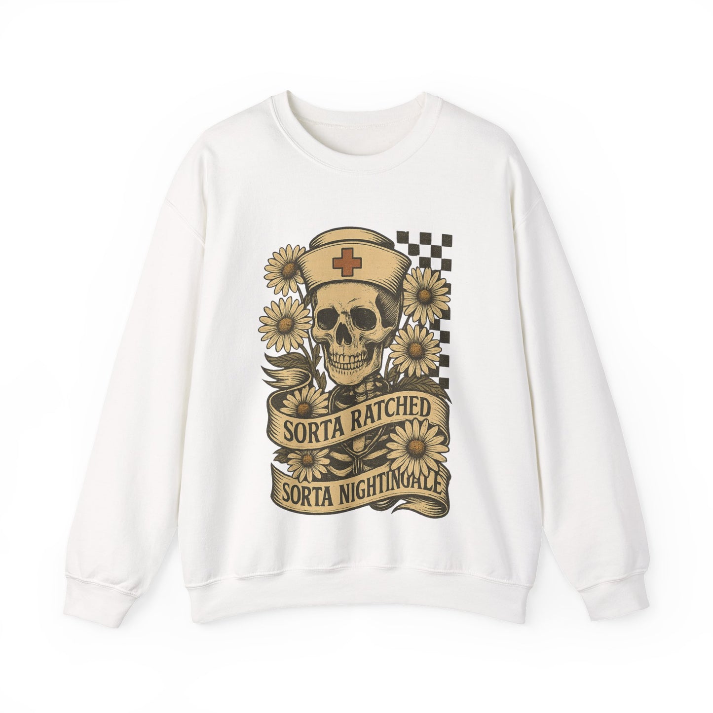 Sorta Ratched Sorta Nightingale with Daisies - Sweatshirt | Nurses and Healthcare | Roly Poly Print