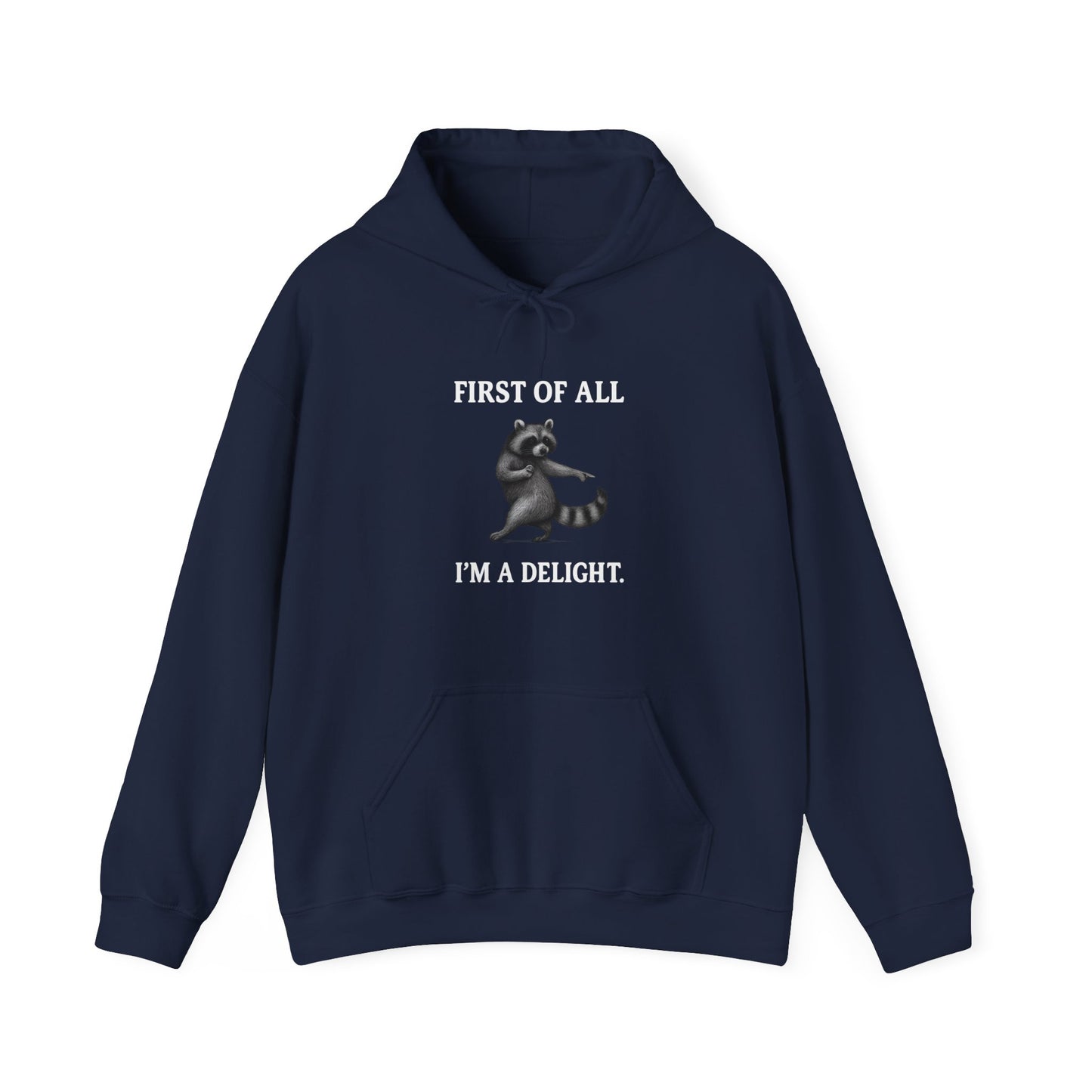 First of All, I'm a Delight Raccoon - Hoodie | Pets and Animals | Roly Poly Print