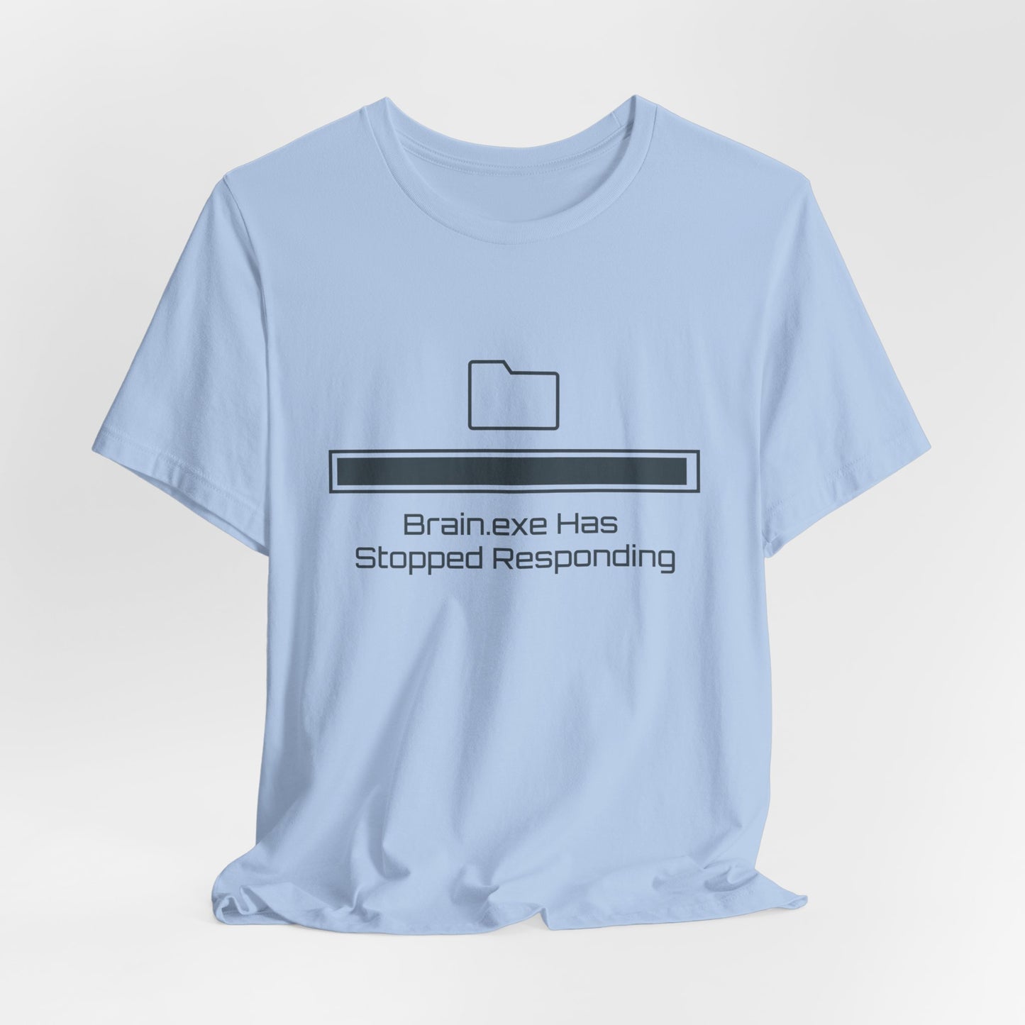 Brain.exe Has Stopped Responding | T-Shirt