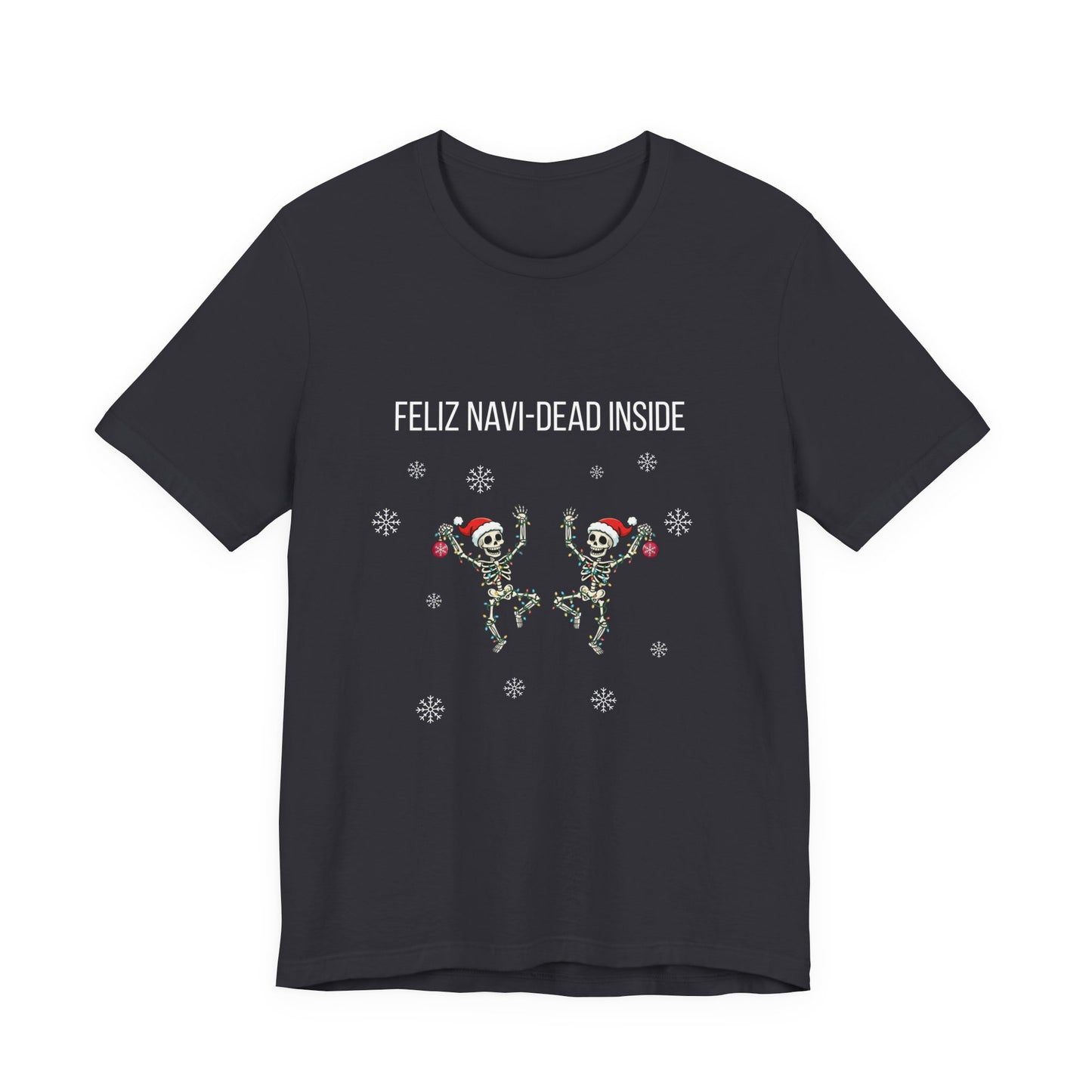 Feliz Navi Dead Inside Dancing Skeletons - Christmas T-Shirt | Holiday | Roly Poly Print