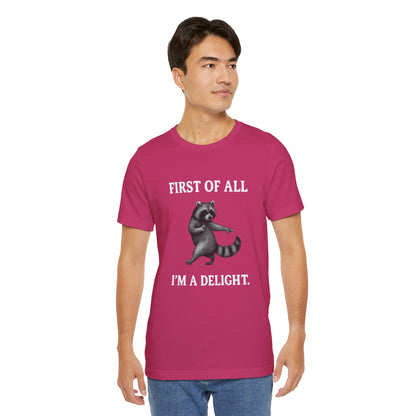 First of All, I'm a Delight Raccoon - T-Shirt | Pets and Animals | Roly Poly Print