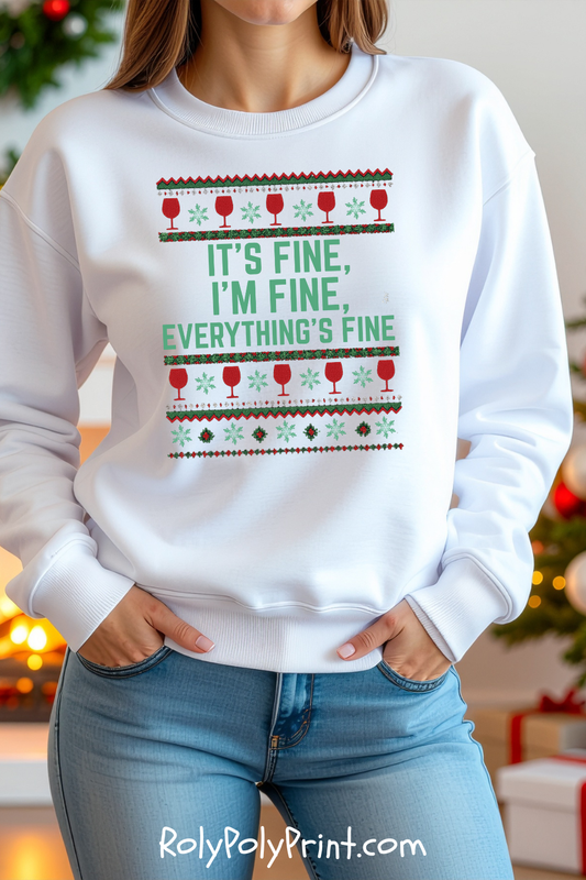 It's Fine, I'm Fine, Everything's Fine Wine Glasses for White - Christmas Sweatshirt | Holiday | Roly Poly Print