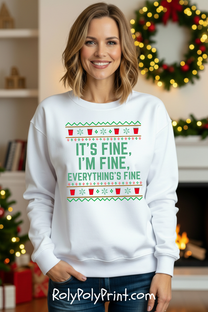 It's Fine, I'm Fine, Everything's Fine Solo Cup for White - Christmas Sweatshirt | Holiday | Roly Poly Print