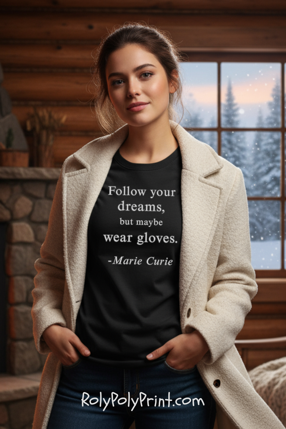 Follow your dreams, but maybe wear gloves - Marie Curie Quote T‑Shirt | Funny and Sarcastic | Roly Poly Print
