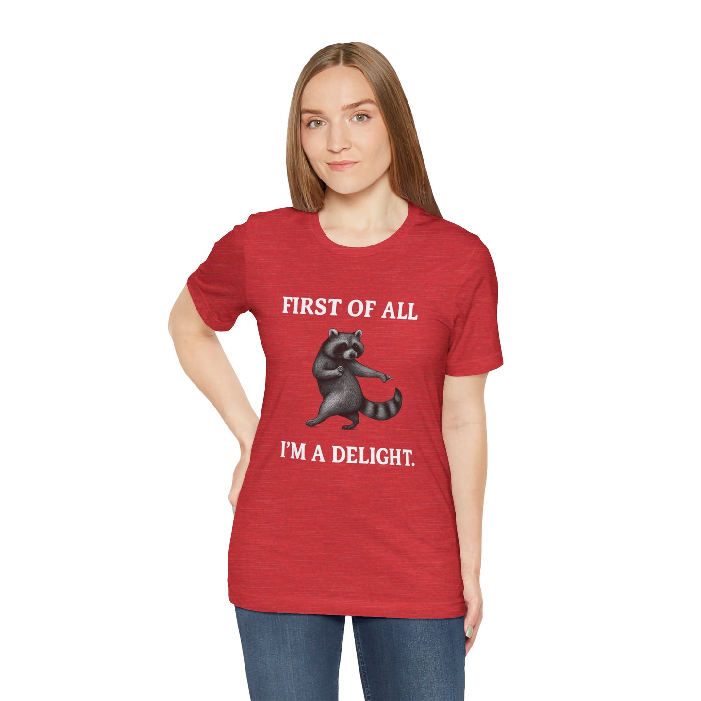 First of All, I'm a Delight Raccoon - T-Shirt | Pets and Animals | Roly Poly Print