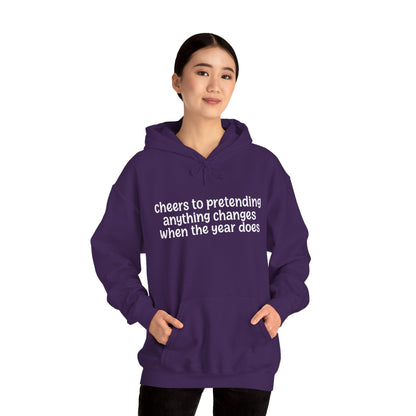 Cheers to Pretending Anything Changes When the New Year Does - New Year Hoodie | Holiday | Roly Poly Print