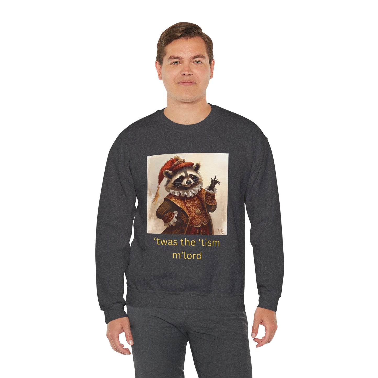 'twas the 'tism, m'Lord Medieval Raccoon - Sweatshirt | Overstimulated Humor | Roly Poly Print
