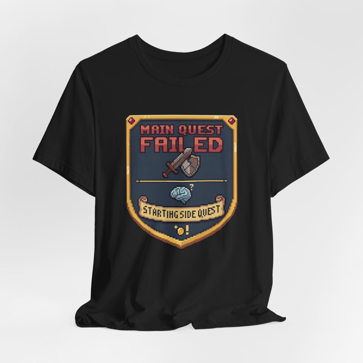 Main Quest Failed | T-Shirt