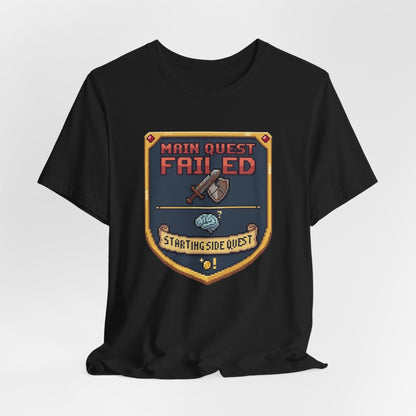Main Quest Failed | T-Shirt