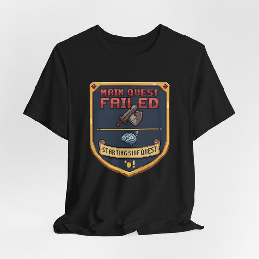 Main Quest Failed | T-Shirt