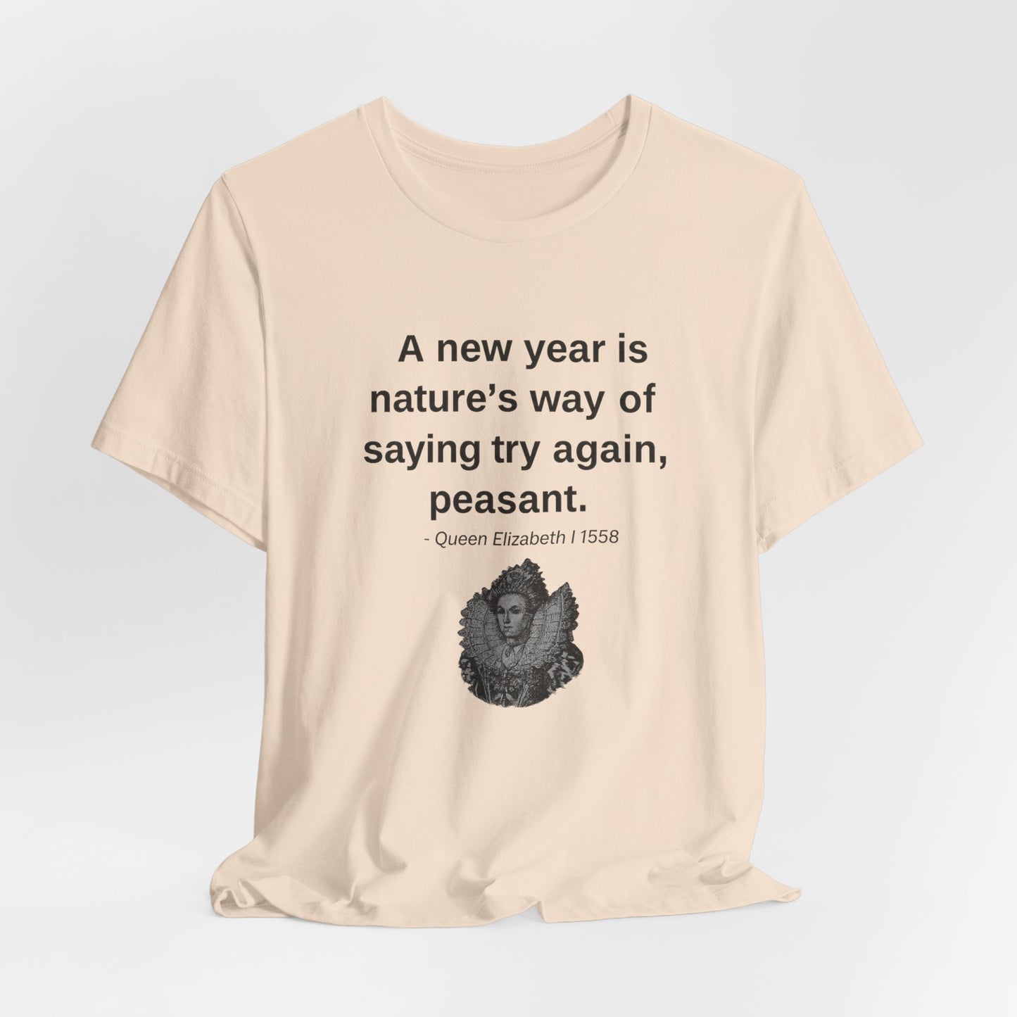 Queen Elizabeth Quote for New Year - New Years' T-Shirt | Holiday | Roly Poly Print