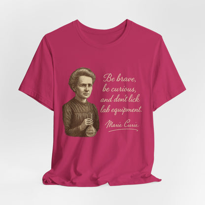 Don't Lick the Lab Equipment - Madam Curie Quote T-Shirt | Nursing and Healthcare | Roly Poly Print