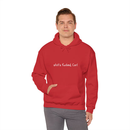 shit's fucked, Carl Text - Hoodie | Sarcasm | Roly Poly Print
