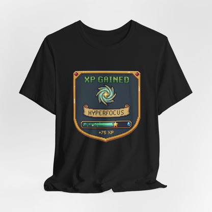 XP Gained - Hyperfocus | T-Shirt