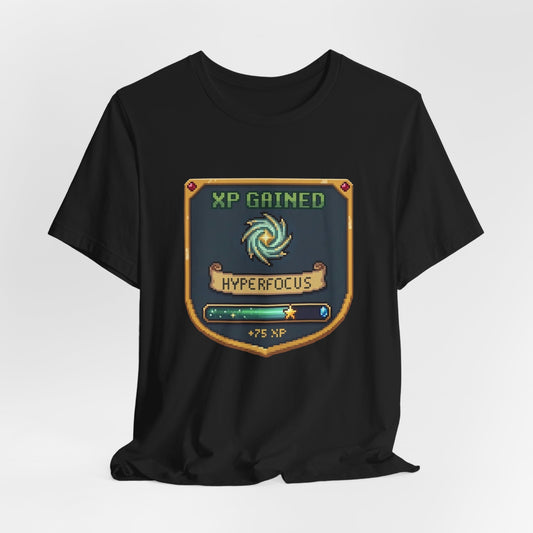 XP Gained - Hyperfocus | T-Shirt