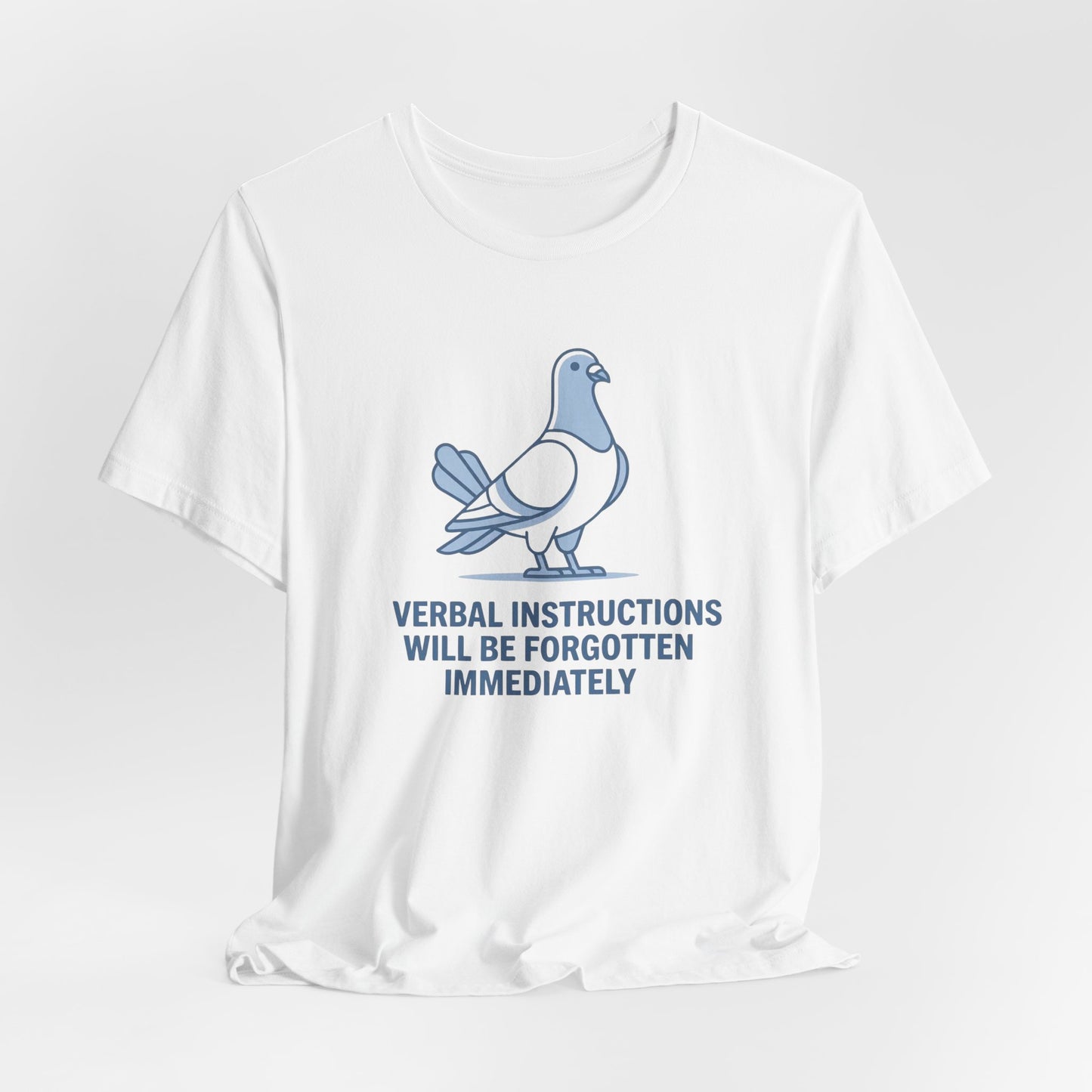 Verbal Instructions Forgotten Immediately| T-Shirt