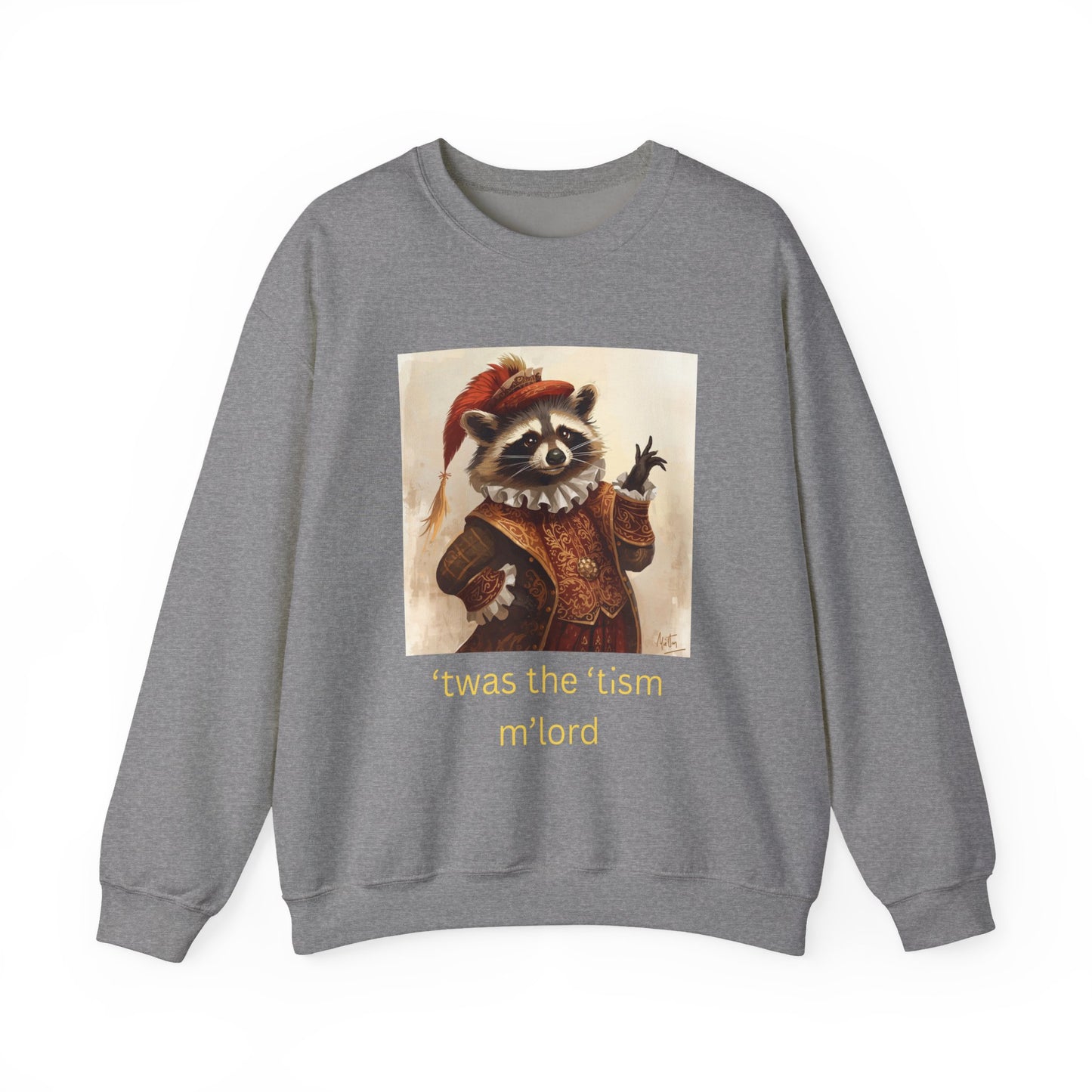 'twas the 'tism, m'Lord Medieval Raccoon - Sweatshirt | Overstimulated Humor | Roly Poly Print