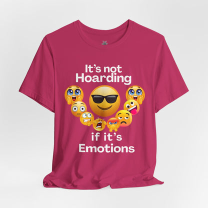 It's not Hoarding if it's Emotions - T-Shirt | Neurodivergent and Mental Health Humor | Roly Poly Print